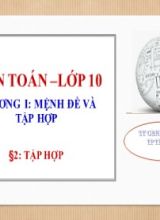Bài giảng Toán Lớp 10 (Sách Chân trời sáng tạo) - Chương 1 - Bài 2 Tập hợp - Năm học 2022-2023